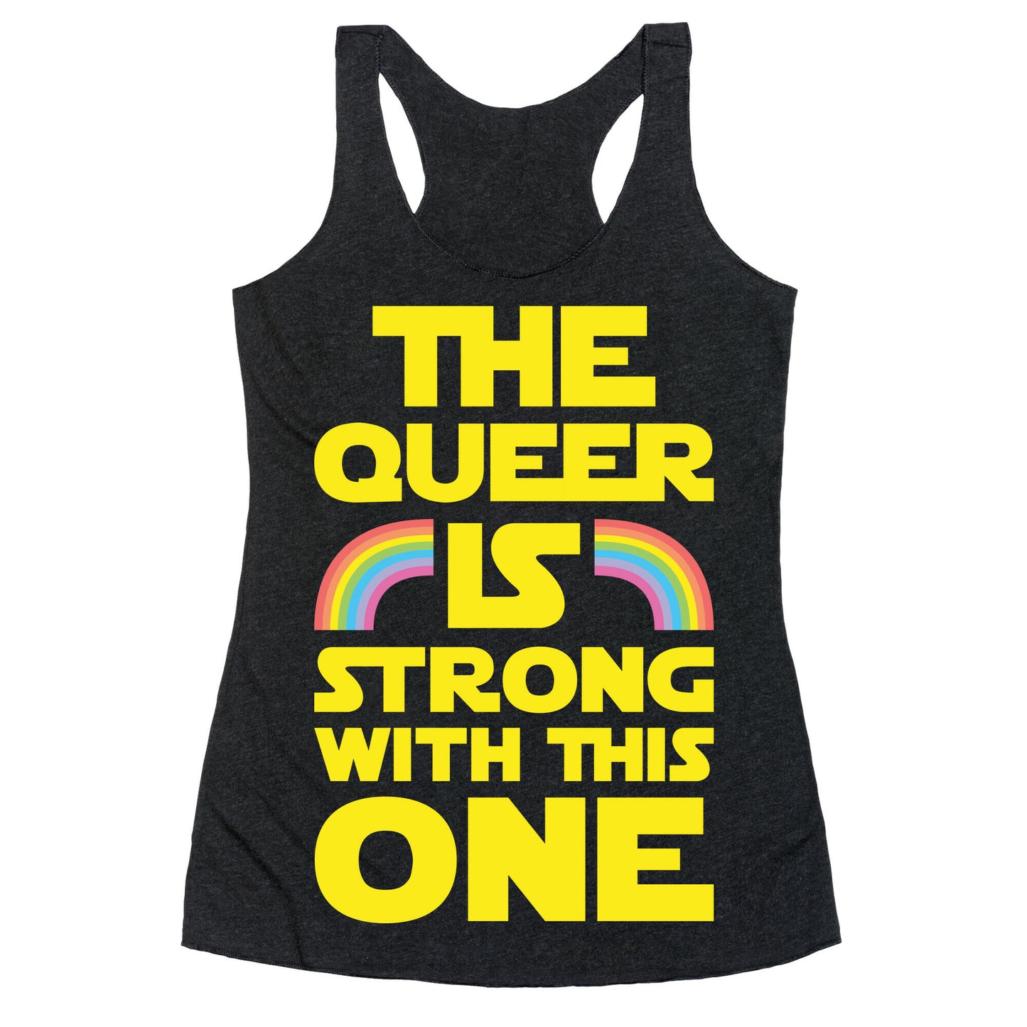 The Queer Is Strong With This One Racerback Tank