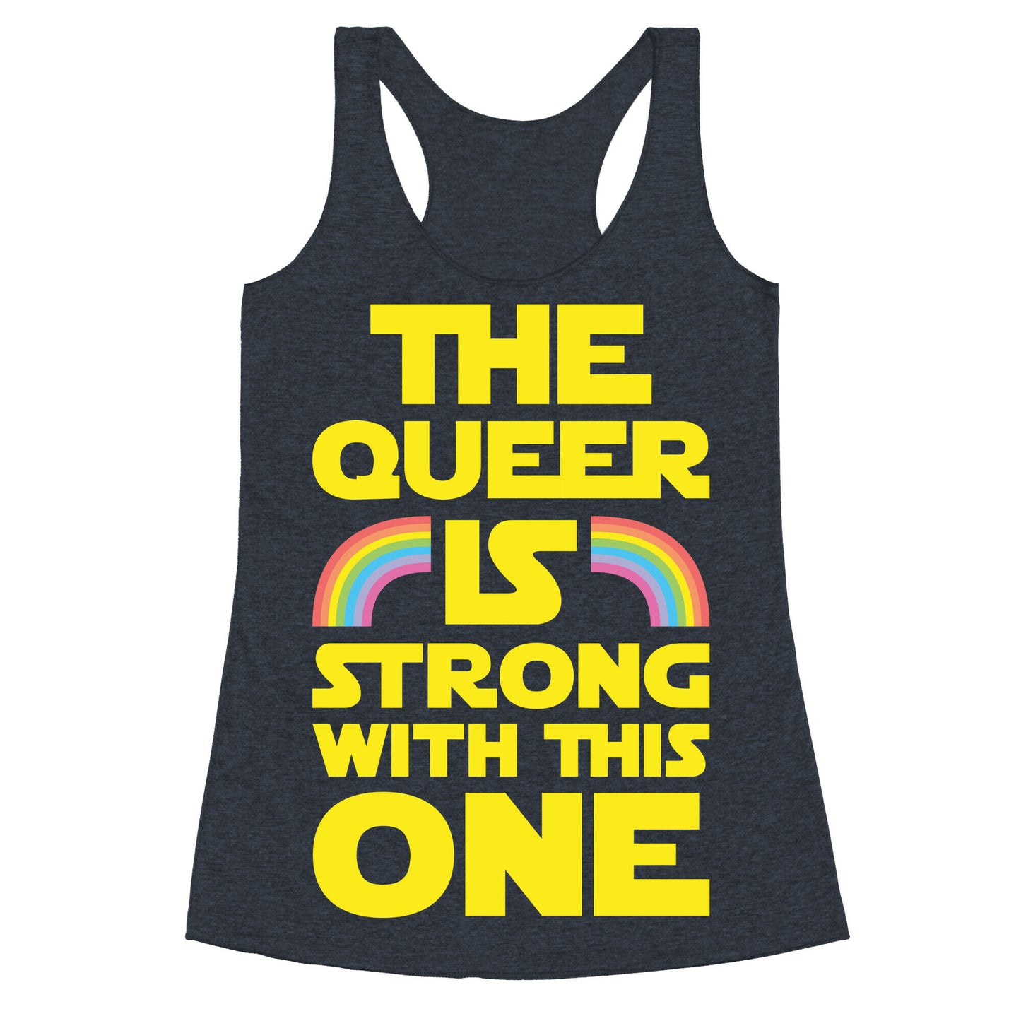 The Queer Is Strong With This One Racerback Tank