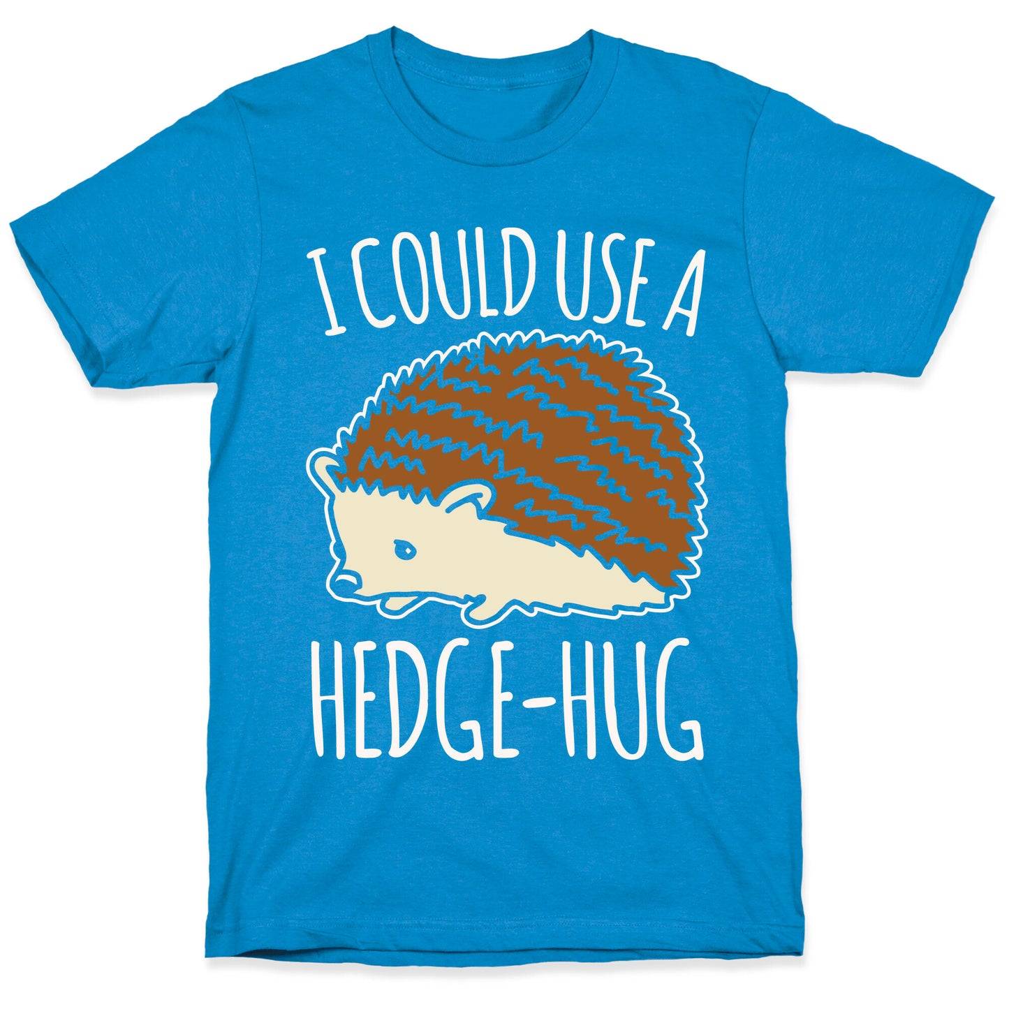 I Could Use A Hedge-Hug White Print T-Shirt