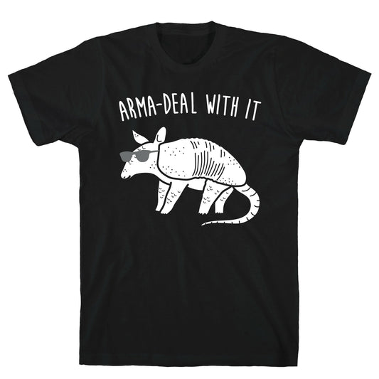 Arma-Deal With It Armadillo T-Shirt