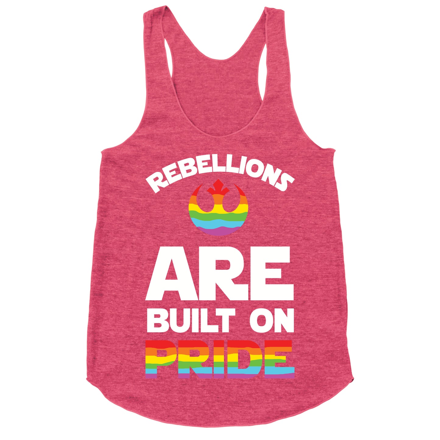 Rebellions Are Built On Pride Racerback Tank