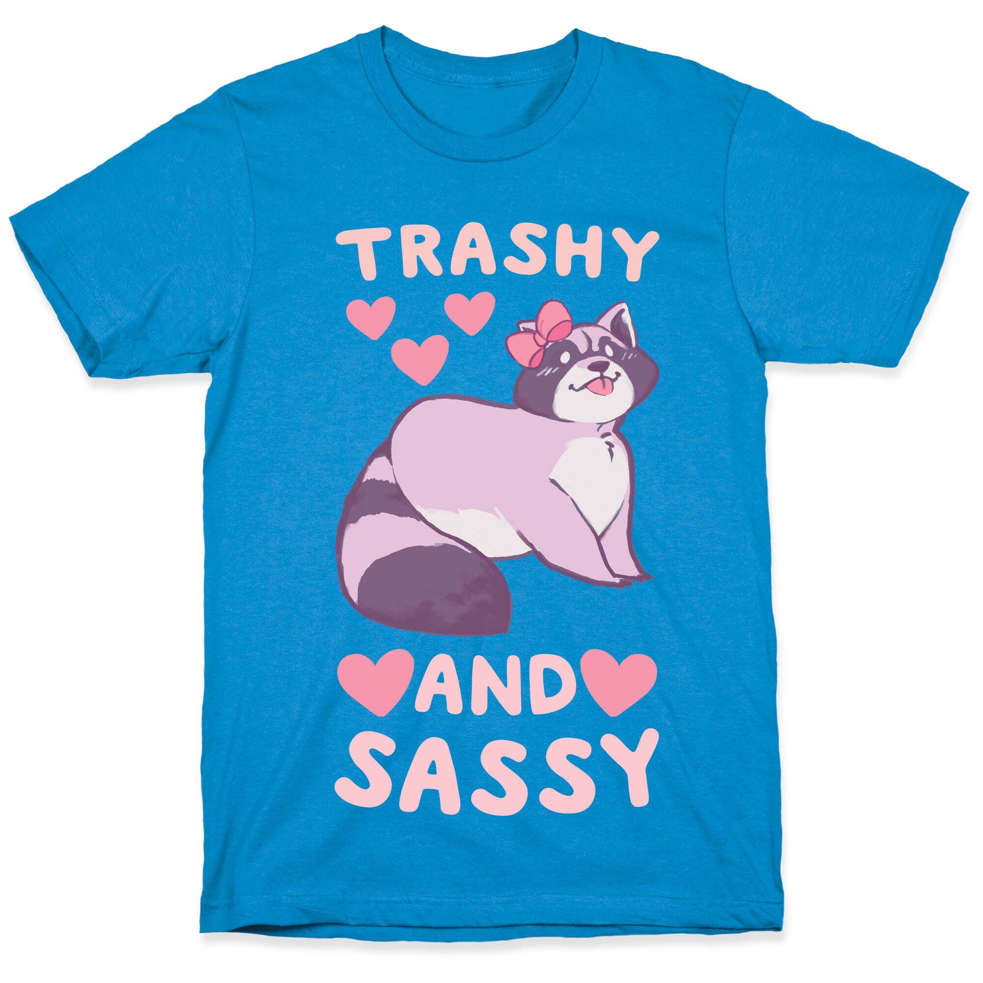 Trashy and Sassy T-Shirt