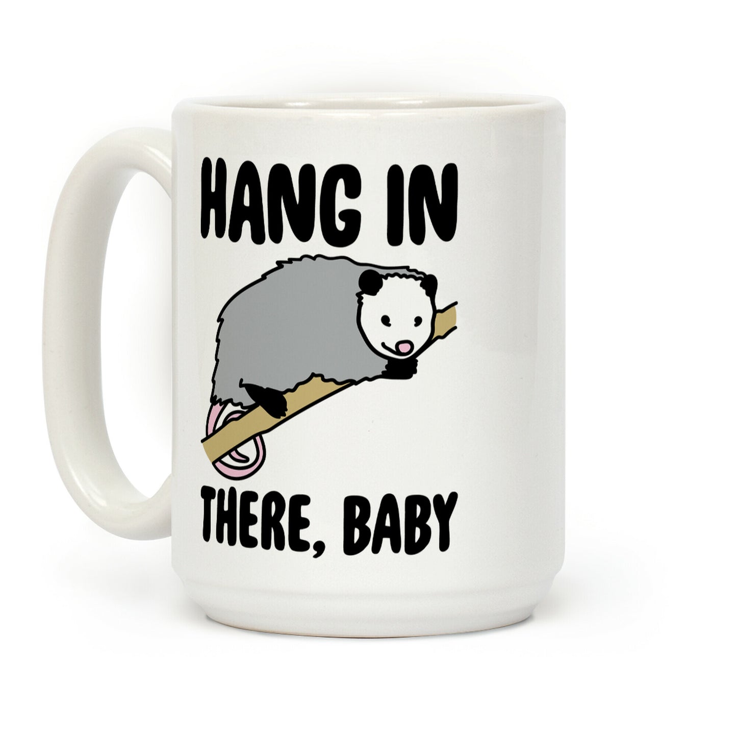 Hang In There Baby Possum Parody Coffee Mug
