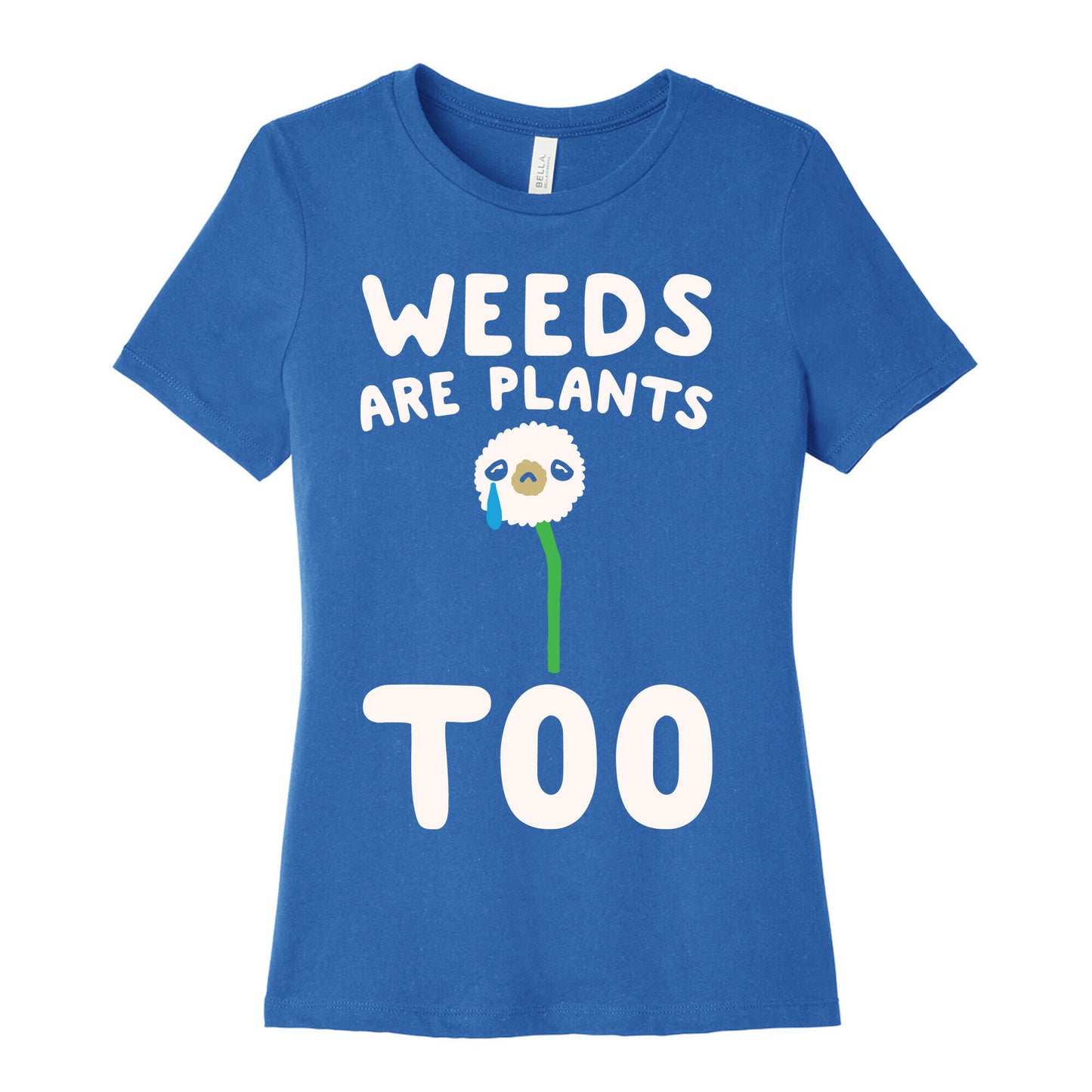 Weeds Are Plants Too White Print Women's Cotton Tee