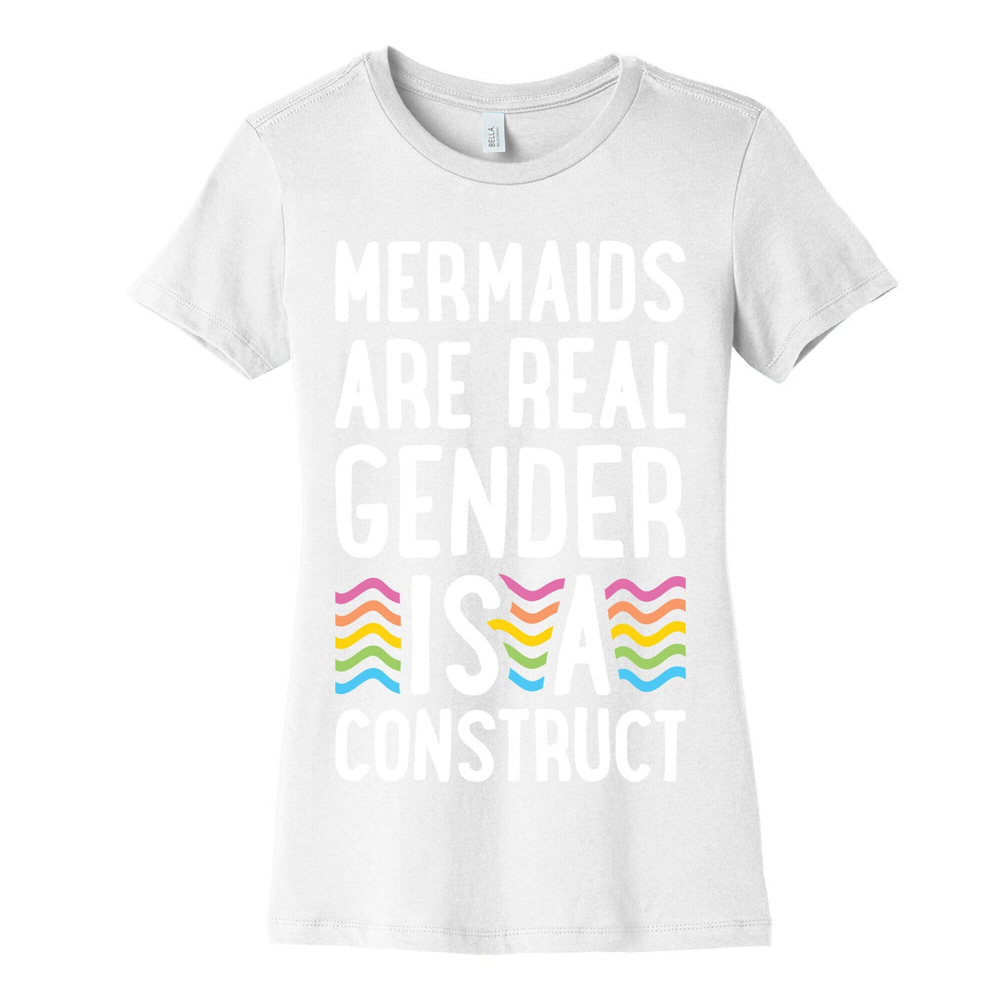 Mermaids Are Real Gender Is A Construct Women's Cotton Tee