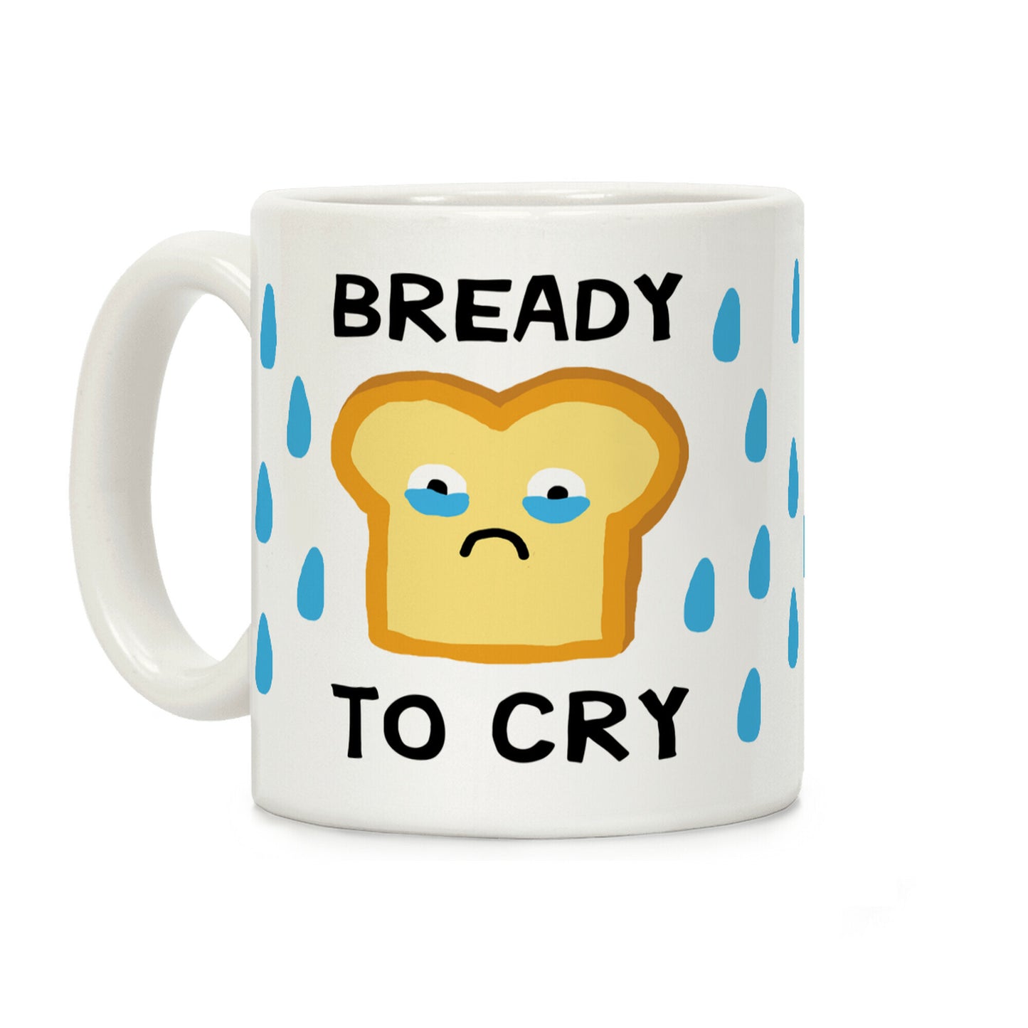 Bready To Cry Coffee Mug
