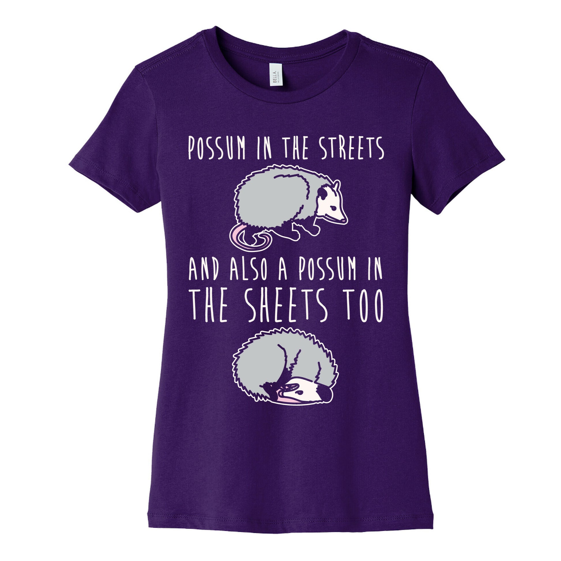 Possum In The Streets and Also A Possum In The Sheets White Print Women's Cotton Tee