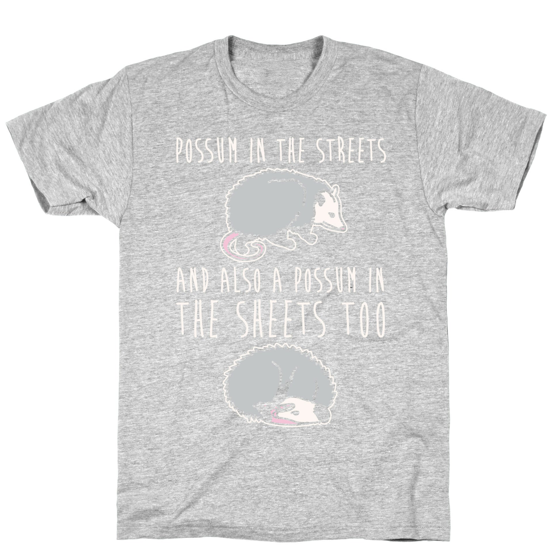 Possum In The Streets and Also A Possum In The Sheets White Print T-Shirt