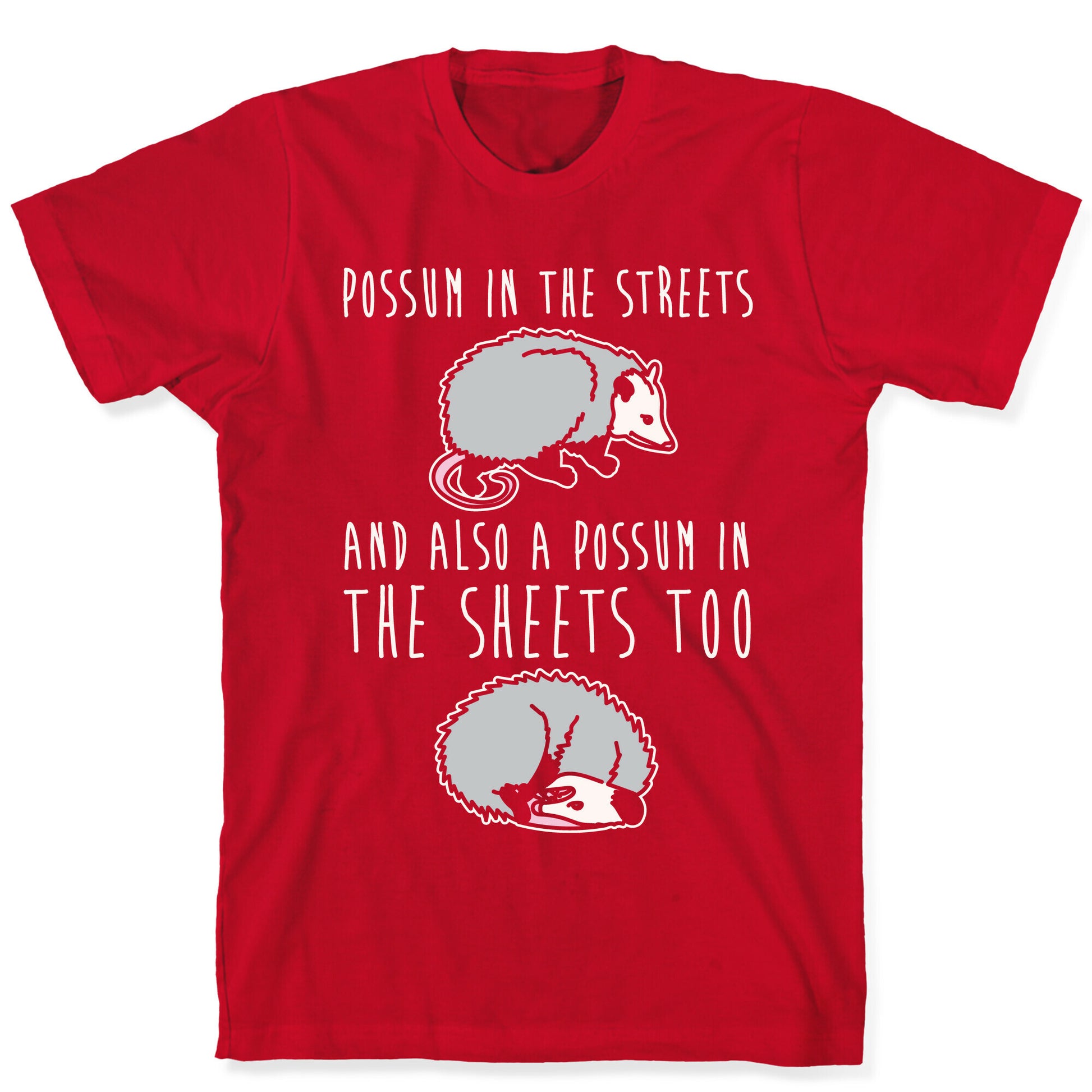 Possum In The Streets and Also A Possum In The Sheets White Print T-Shirt