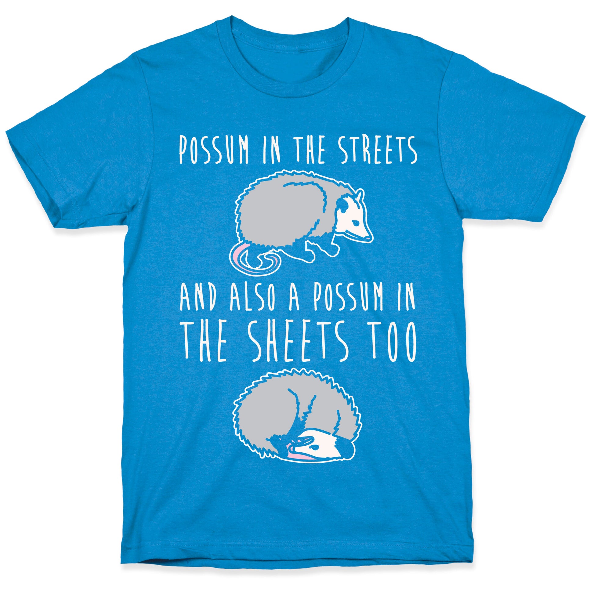 Possum In The Streets and Also A Possum In The Sheets White Print T-Shirt