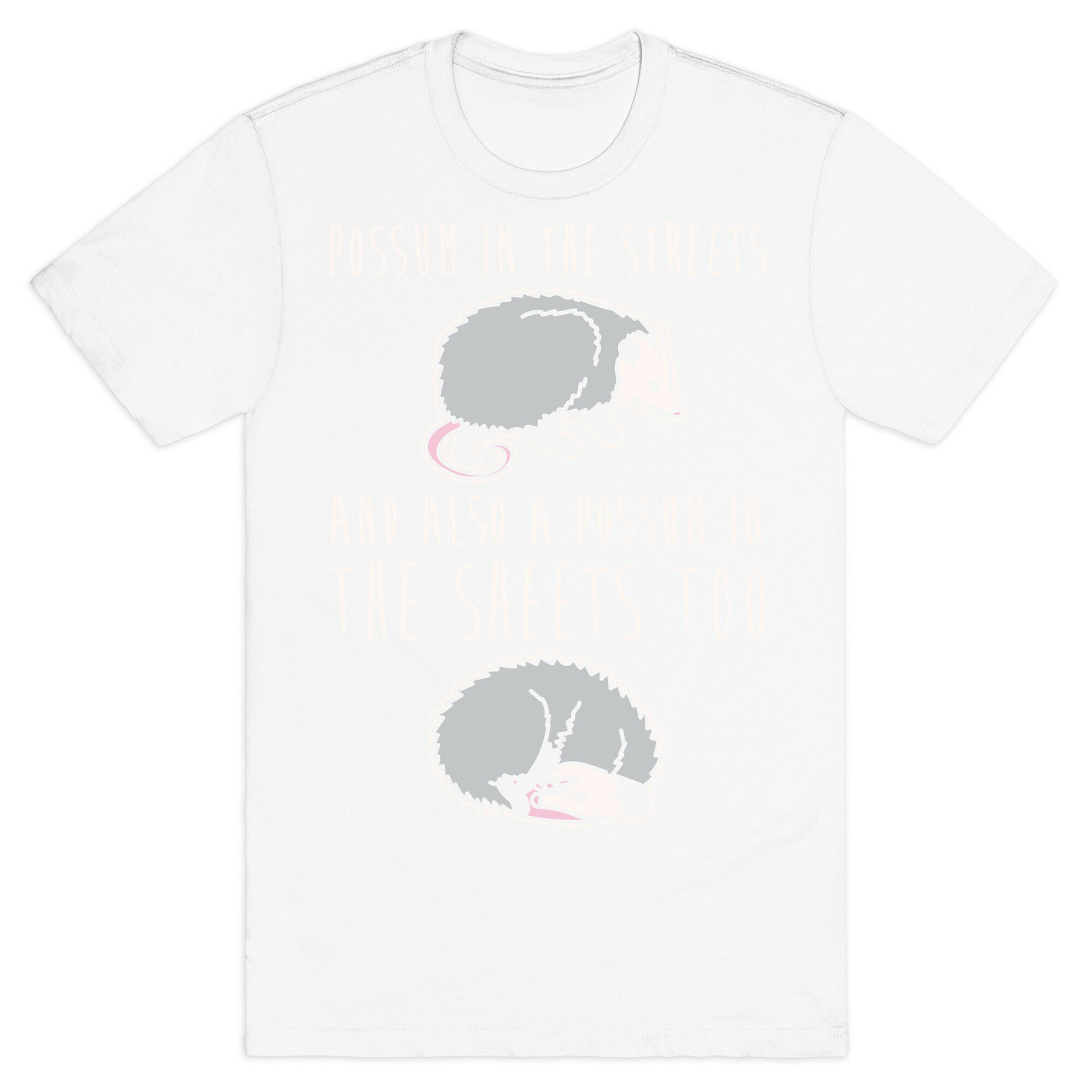 Possum In The Streets and Also A Possum In The Sheets White Print T-Shirt