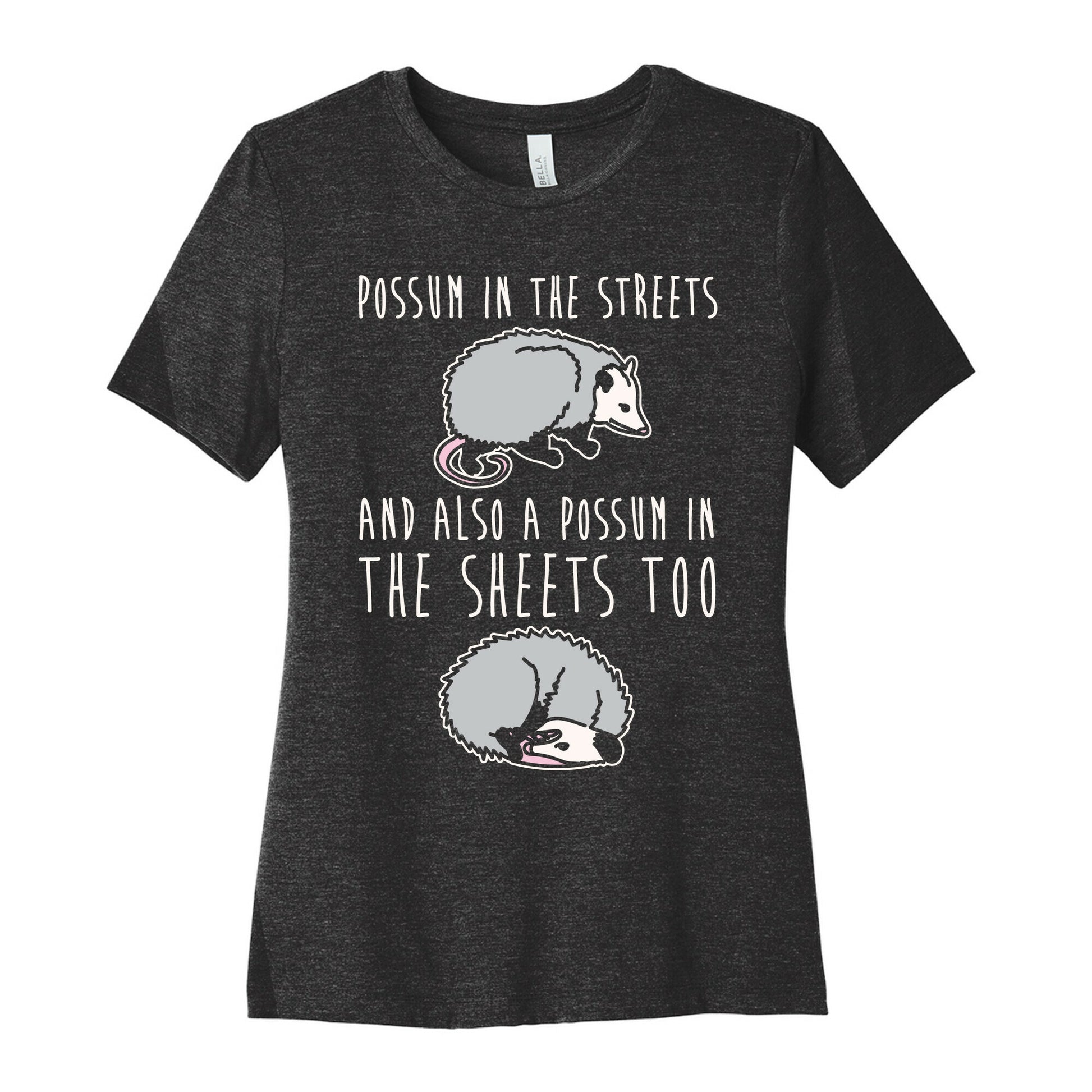 Possum In The Streets and Also A Possum In The Sheets White Print Women's Cotton Tee