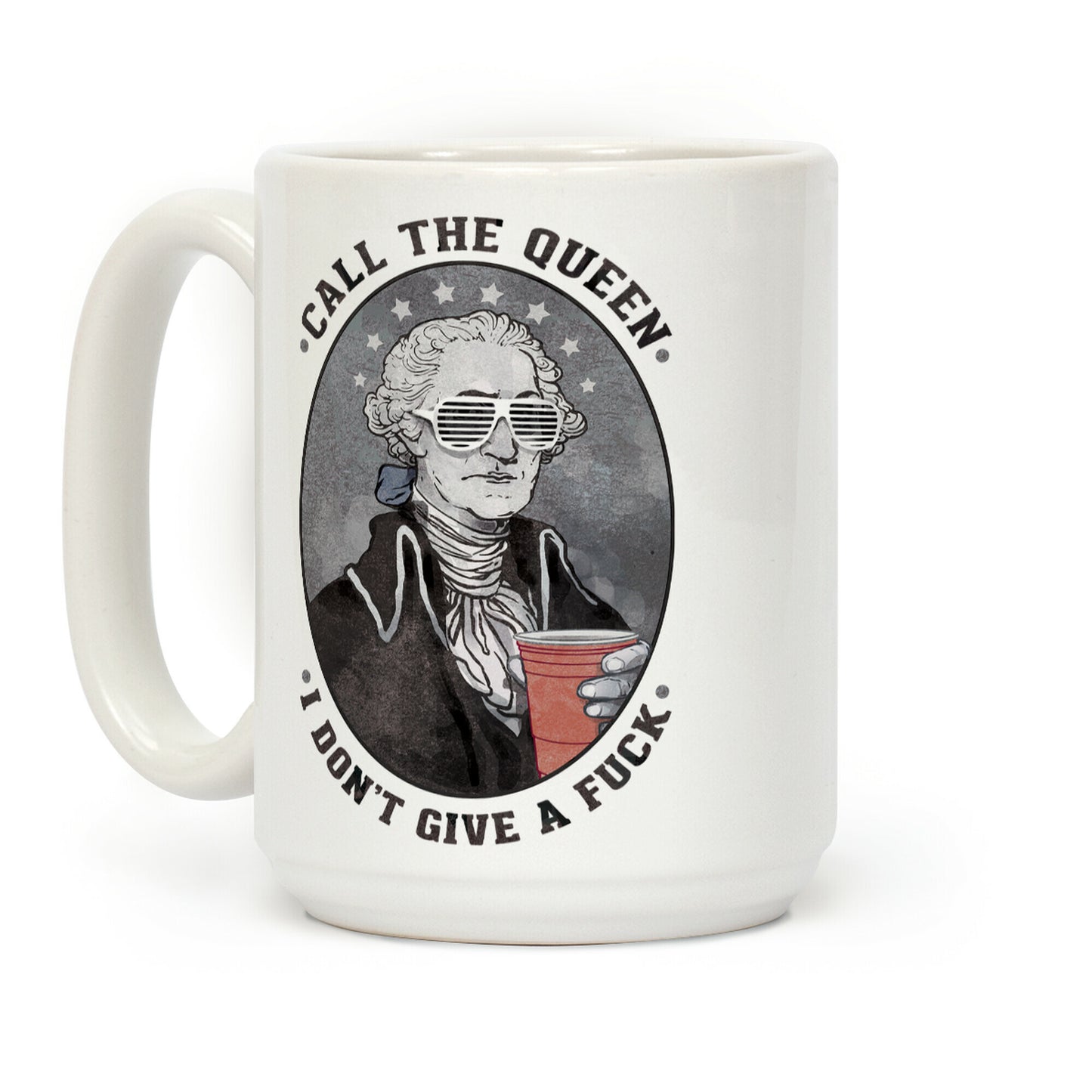 Call The Queen I Don't Give A Fuck Coffee Mug