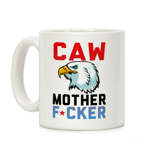 Caw Mother Fucker Coffee Mug