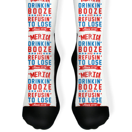 Merica: Drinkin' Booze And Refusin' To Lose Since 1776 Socks