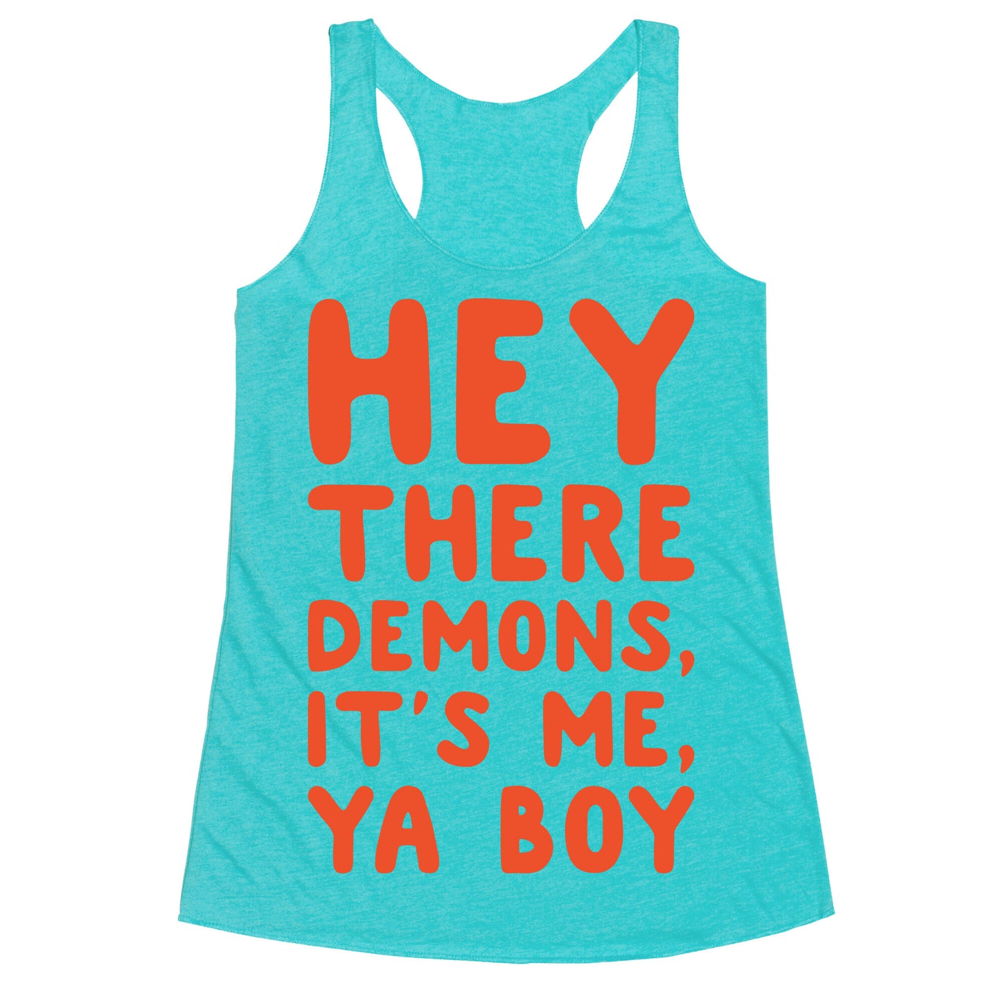 Hey There Demons It's Me Ya Boy White Print Racerback Tank