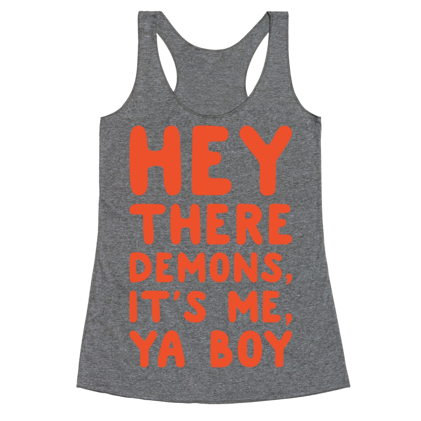 Hey There Demons It's Me Ya Boy White Print Racerback Tank