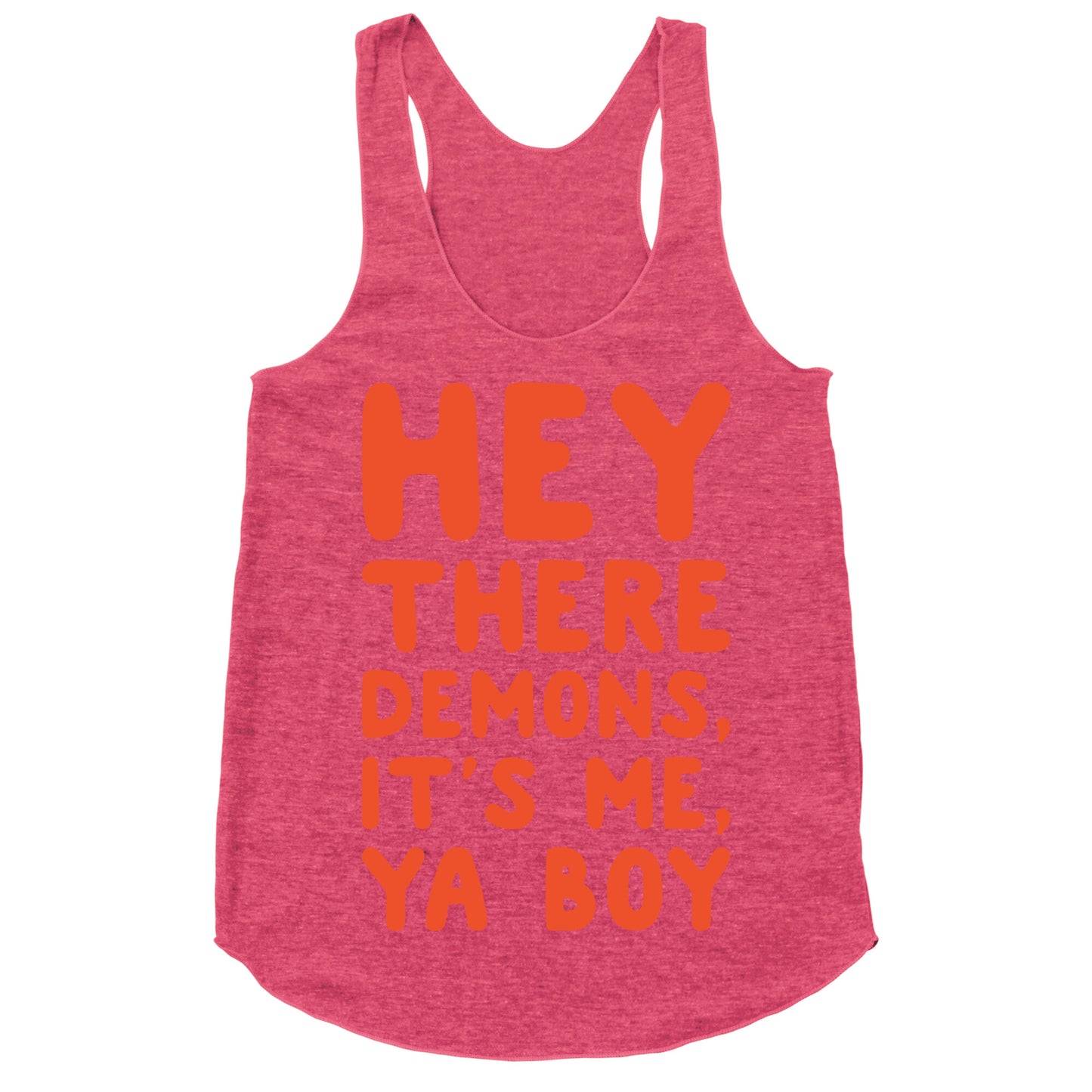 Hey There Demons It's Me Ya Boy White Print Racerback Tank