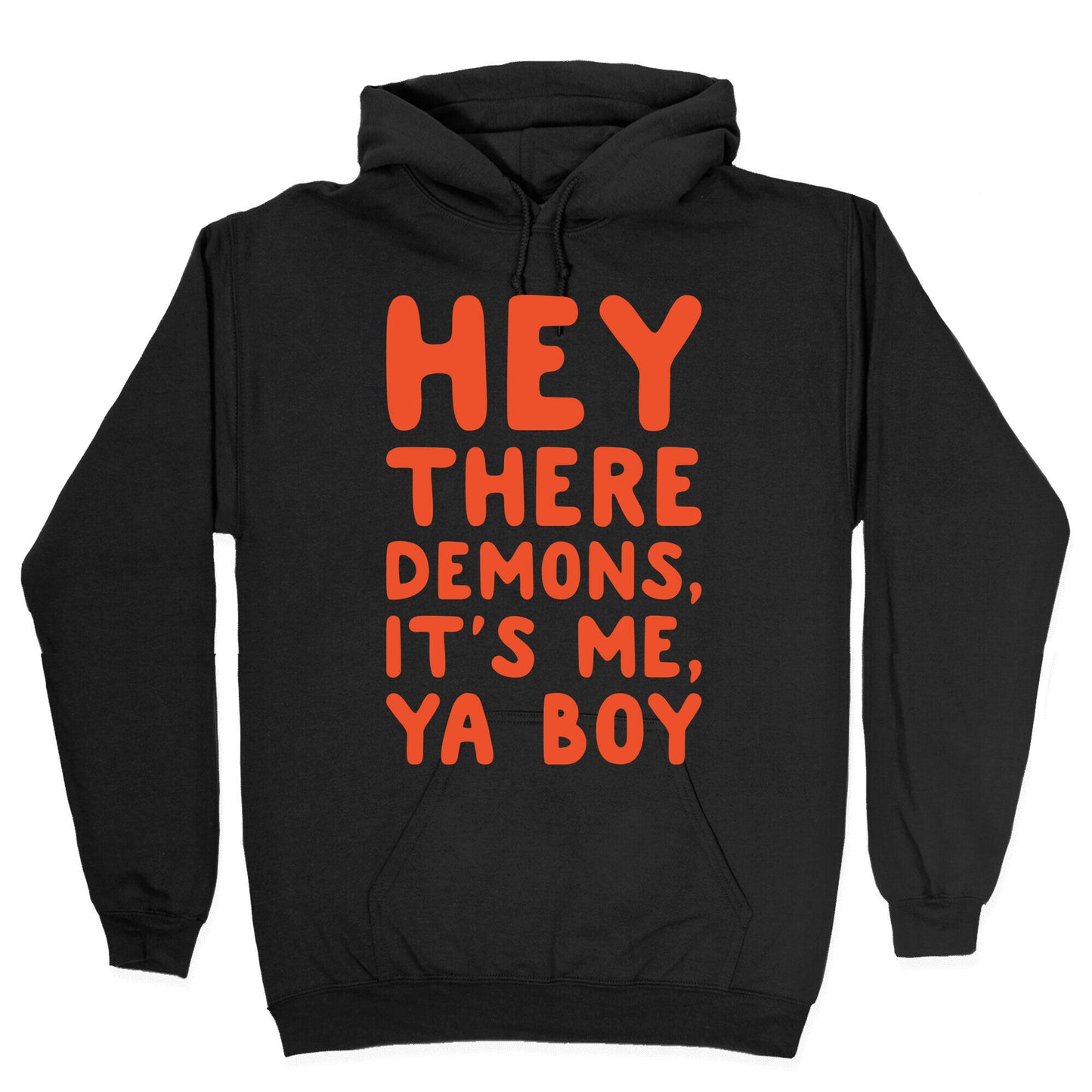 Hey There Demons It's Me Ya Boy White Print Hoodie