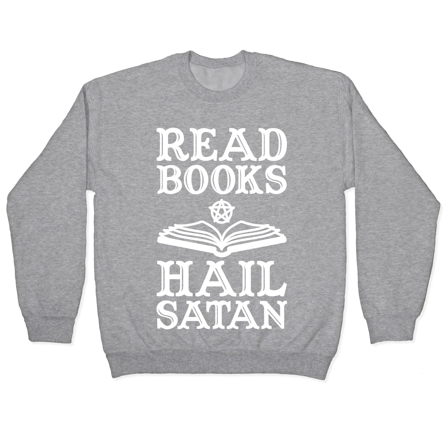 Read Books Hail Satan Crewneck Sweatshirt