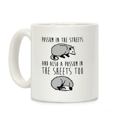 Possum In The Streets and Also A Possum In The Sheets Coffee Mug