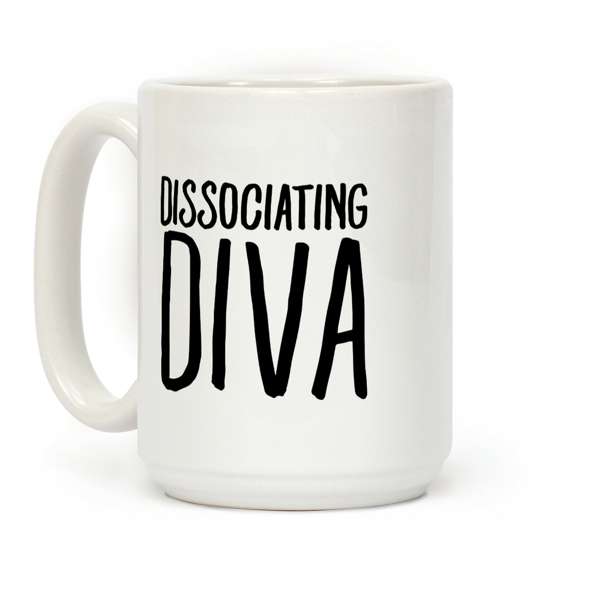 Dissociating Diva Coffee Mug