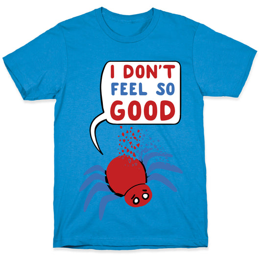 I Don't Feel So Good T-Shirt
