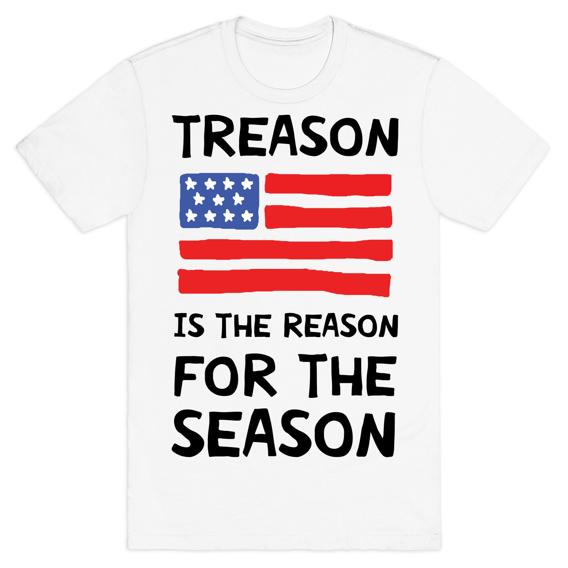 Treason Is The Reason For The Season T-Shirt