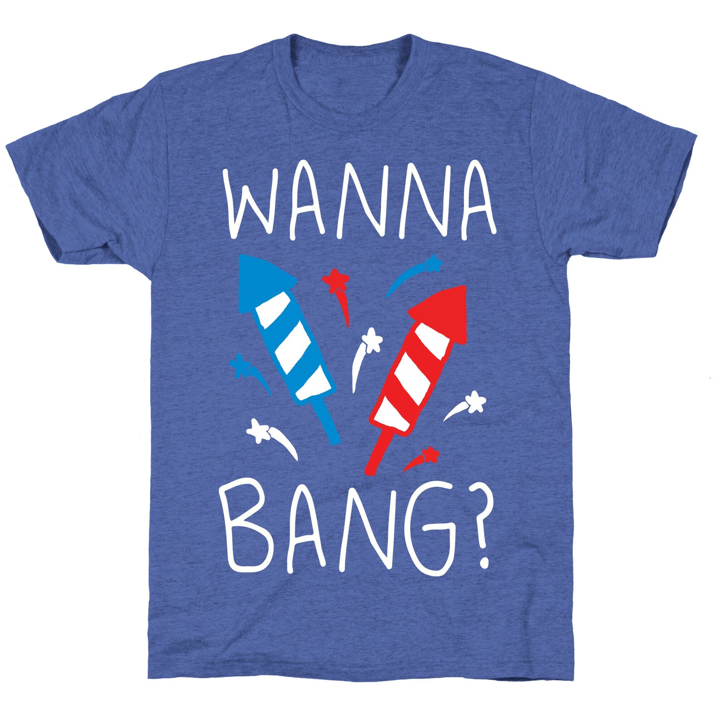 Wanna Bang Fireworks Unisex Triblend Tee