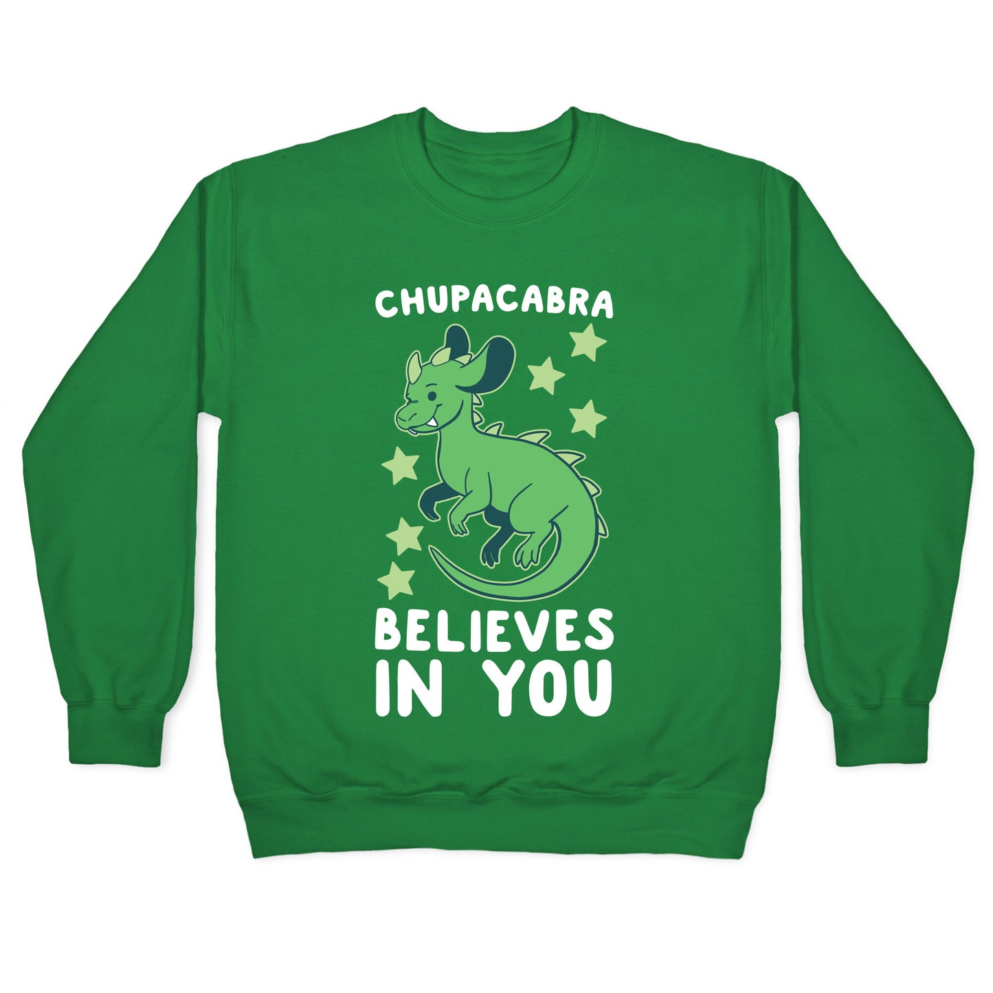 Chupacabra Believes In You Crewneck Sweatshirt