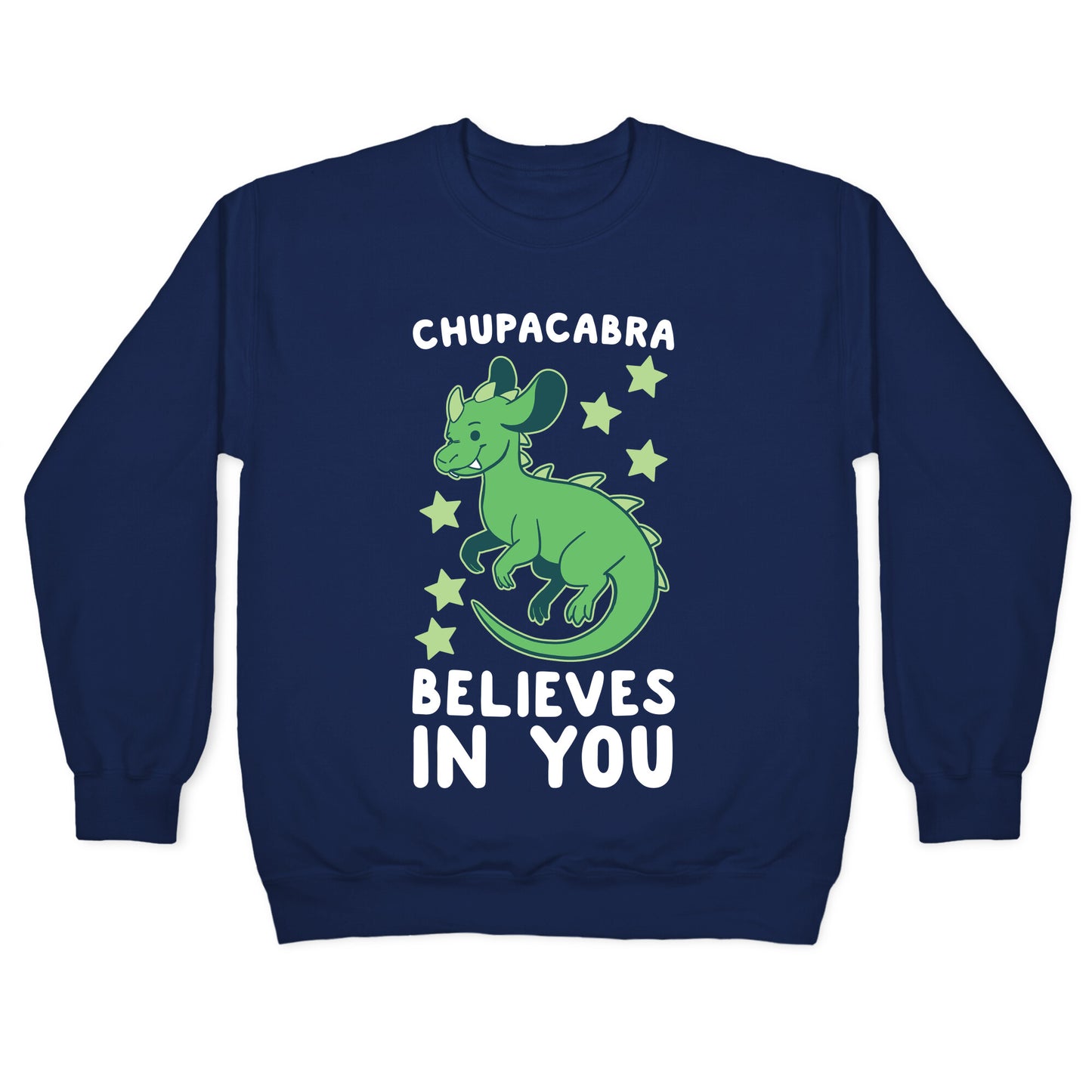 Chupacabra Believes In You Crewneck Sweatshirt