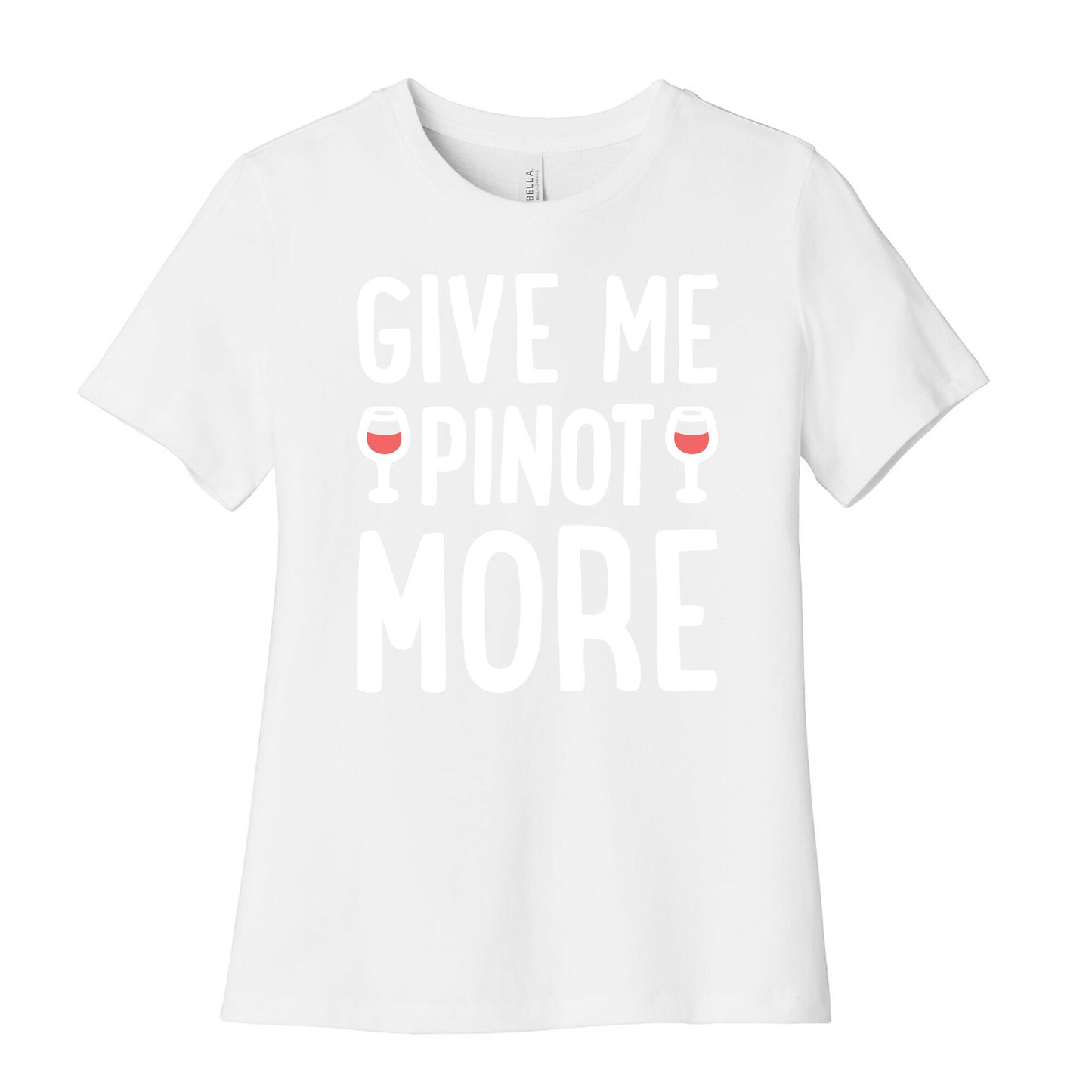 Give Me Pinot More Wine Women's Cotton Tee