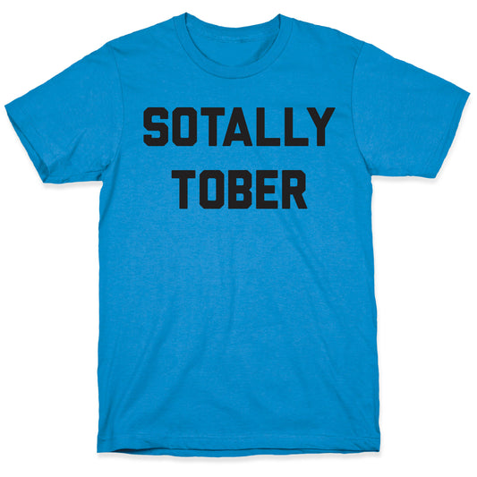 Sotally Tober T-Shirt