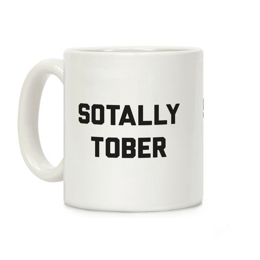 Sotally Tober Coffee Mug