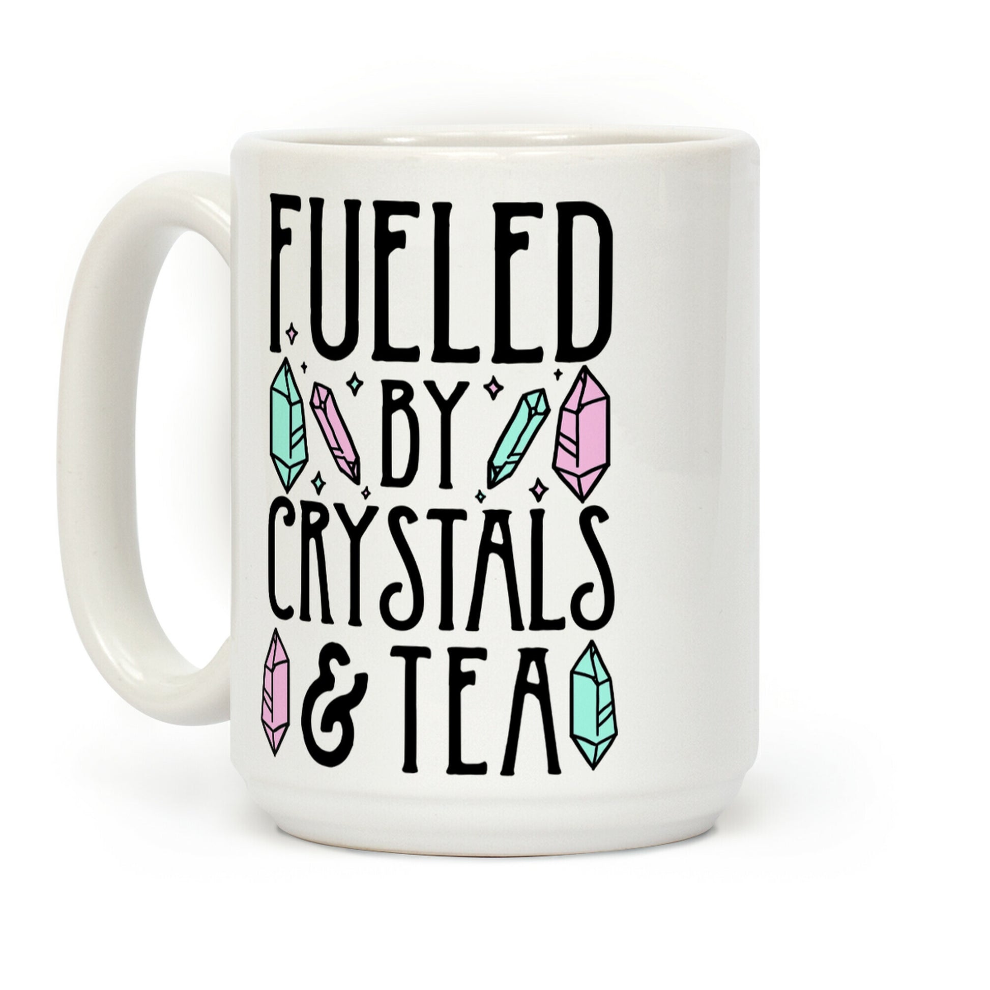 Fueled by Crystals & Tea Coffee Mug