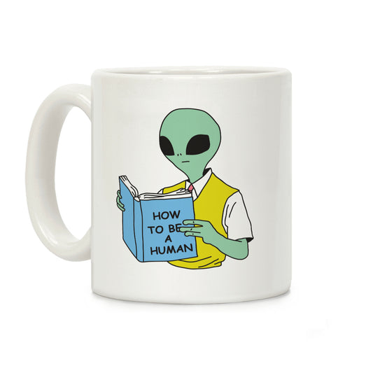 How to Be a Human Coffee Mug