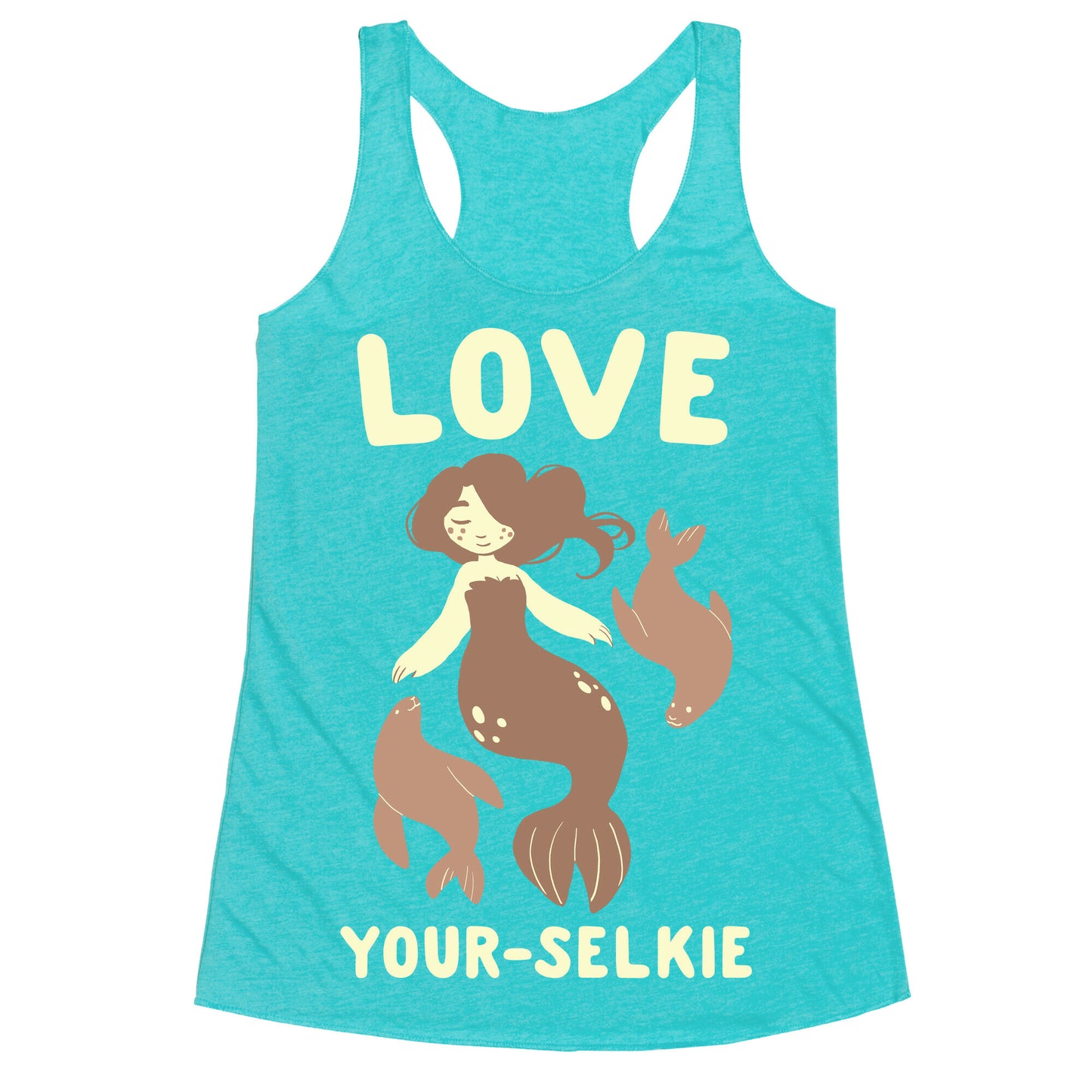 Love Your-Selkie Racerback Tank