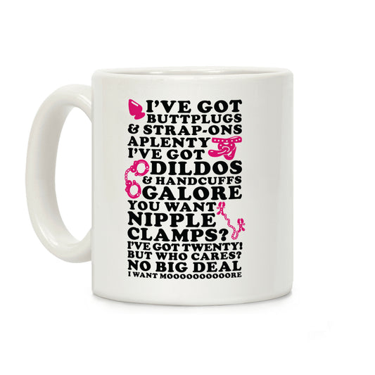 I've Got Buttplugs and Strap-ons Aplenty Coffee Mug
