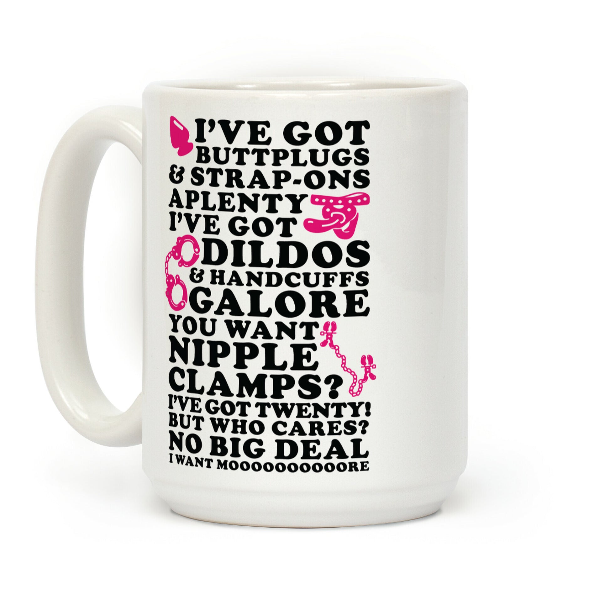 I've Got Buttplugs and Strap-ons Aplenty Coffee Mug