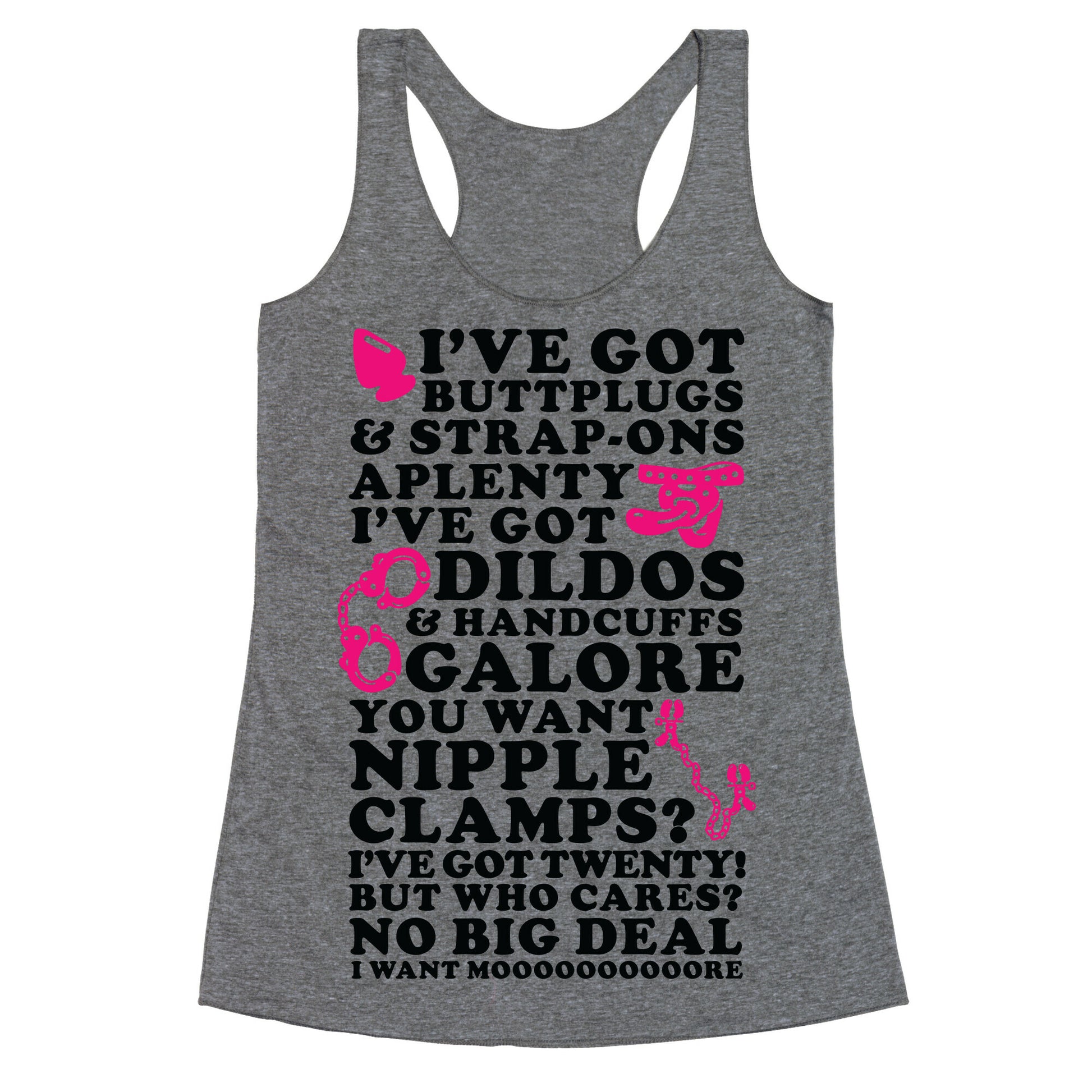 I've Got Buttplugs and Strap-ons Aplenty Racerback Tank