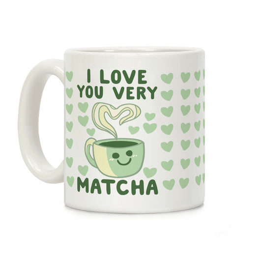 I Love You Very Matcha Coffee Mug