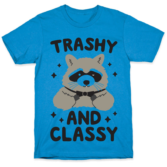 Trashy And Classy Raccoon T-Shirt
