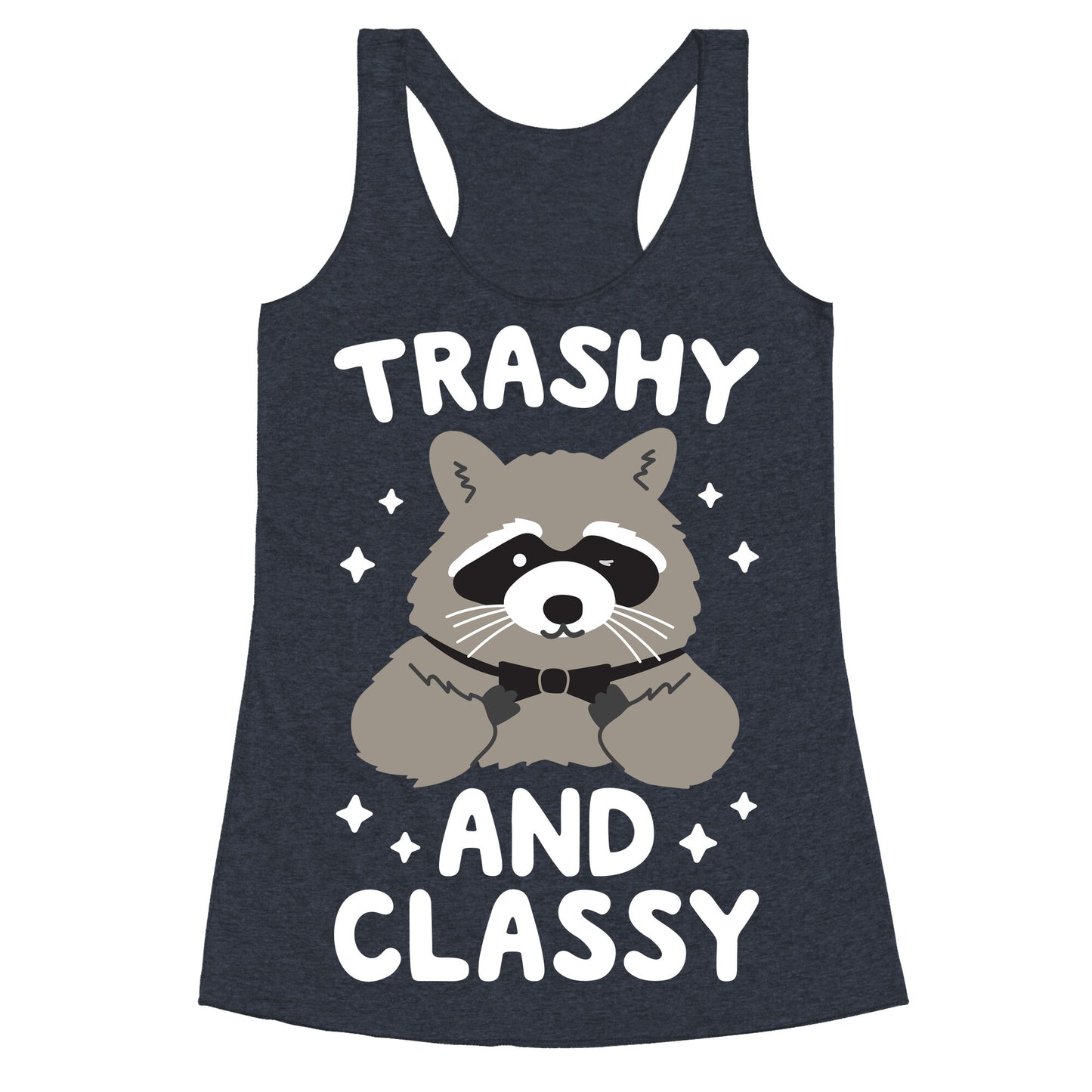 Trashy And Classy Raccoon Racerback Tank