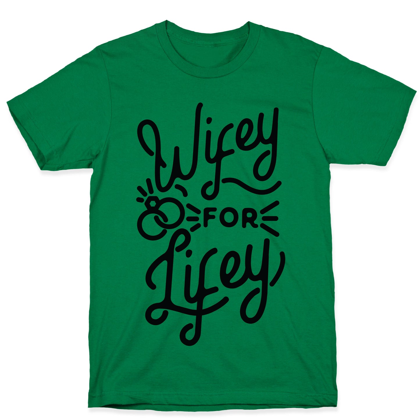 Wifey for Lifey T-Shirt