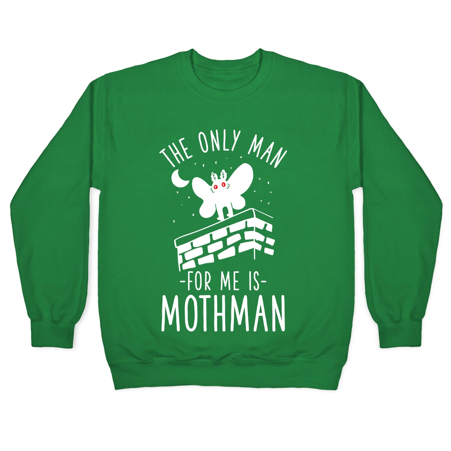 The Only Man for Me is Mothman Crewneck Sweatshirt