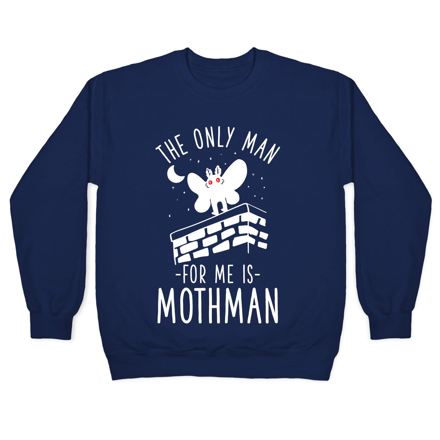 The Only Man for Me is Mothman Crewneck Sweatshirt