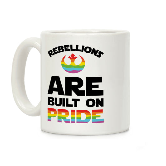 Rebellions Are Built On Pride Coffee Mug