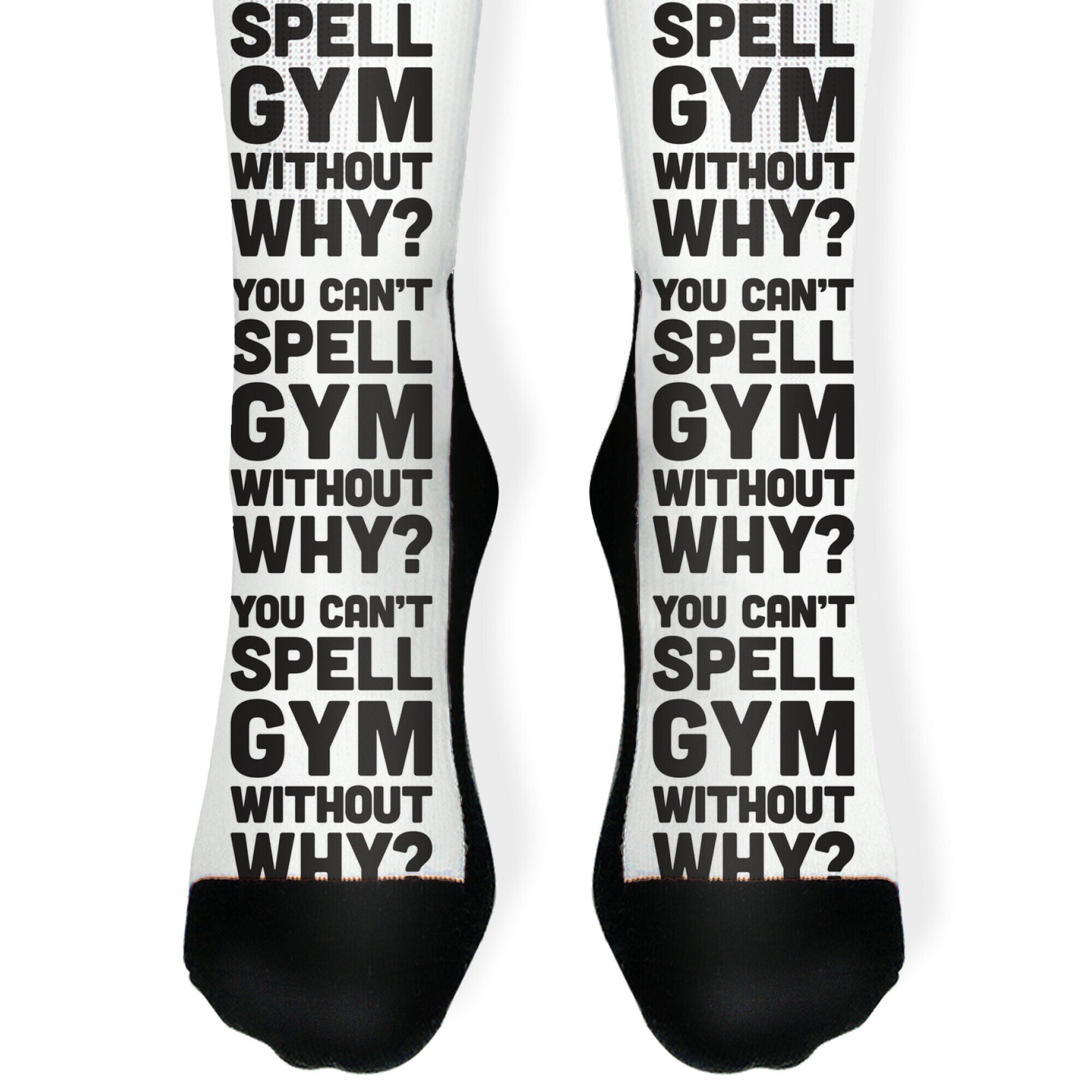 You Can't Spell Gym Without Why? Socks