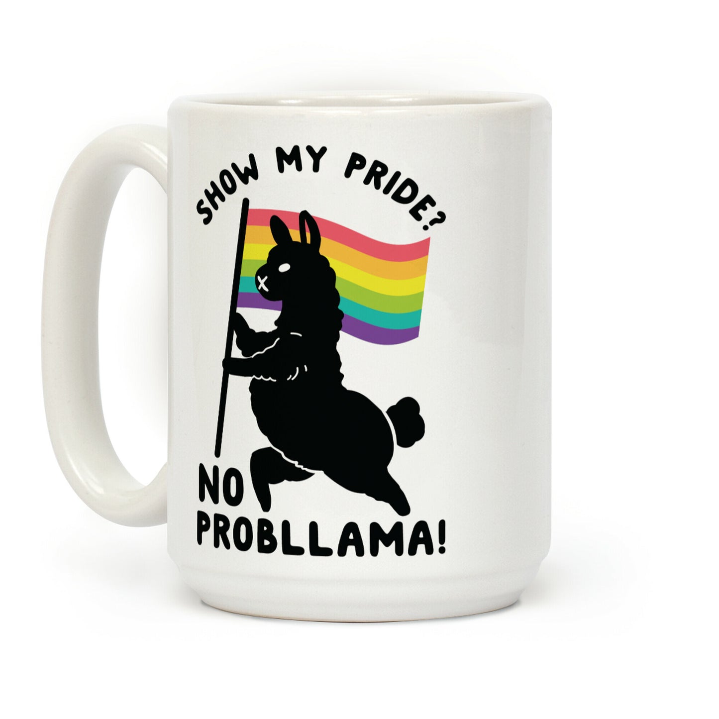 Show my pride? No Probllama Coffee Mug