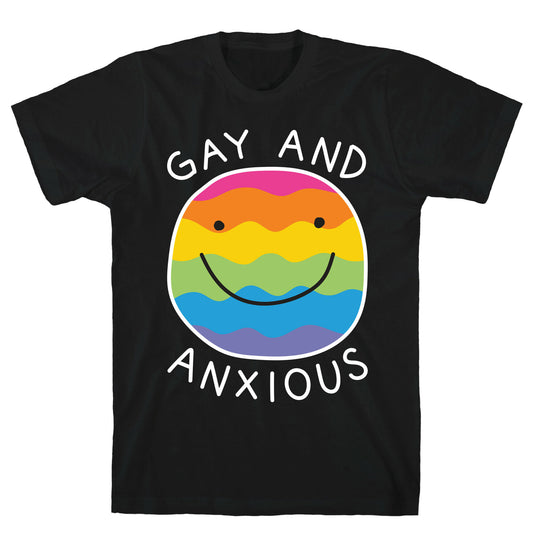 Gay And Anxious T-Shirt